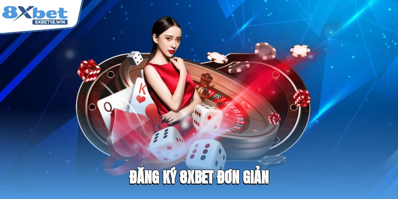 Đăng ký 8XBET đơn giản