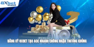 dang-ky-8xbet-tao-acc-nhanh-chong-nhan-thuong-khung-1